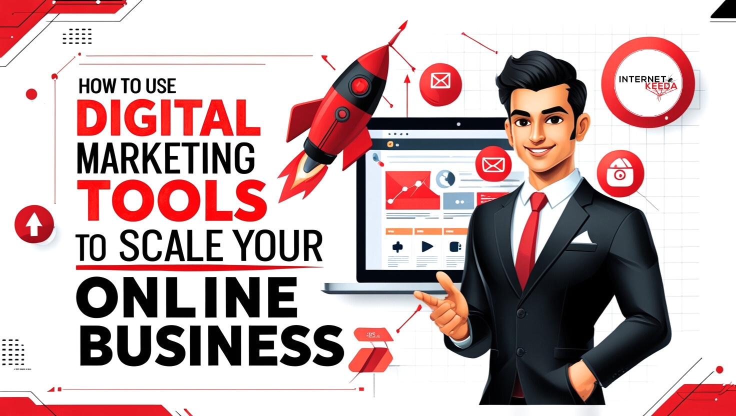 How to Use Digital Marketing Tools to Scale Your Online Business